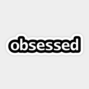 Obsessed Minimal Typography White Text Sticker